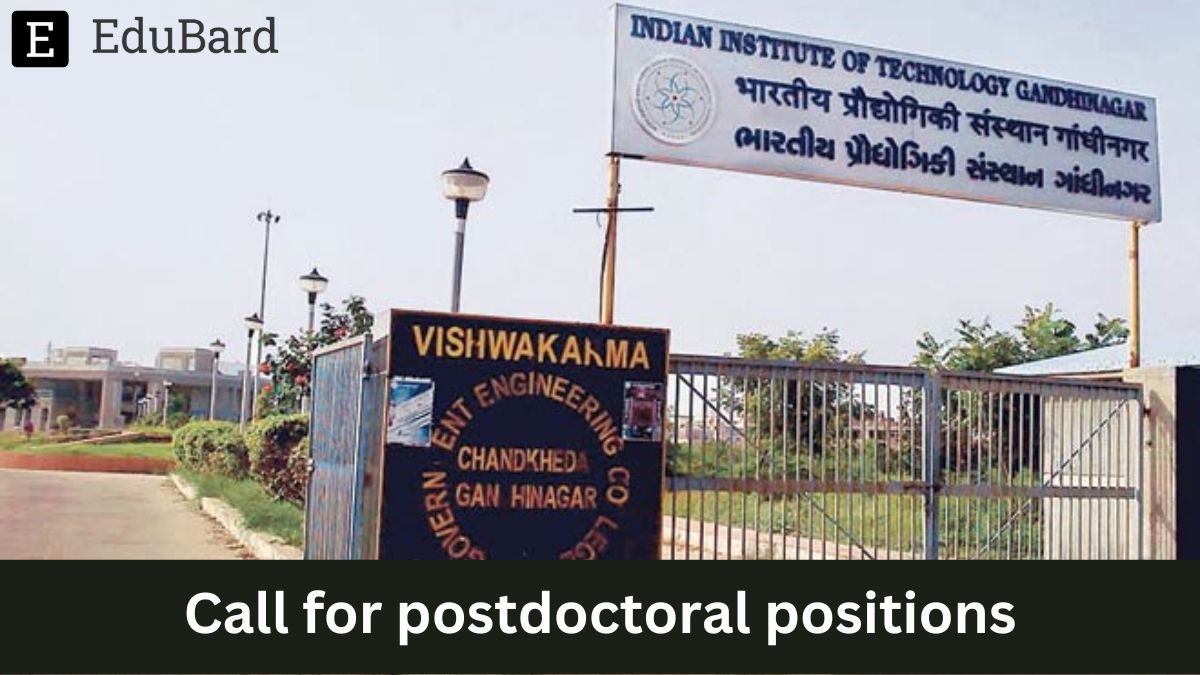 IIT Gandhinagar | Applications for Postdoctoral Positions, Apply by 30th April 2023!