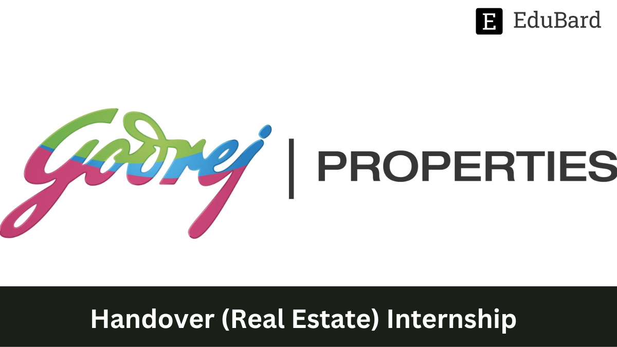 Godrej Properties Limited | Handover (Real Estate) Internship in Multiple locations, Apply by 24th May 2023!