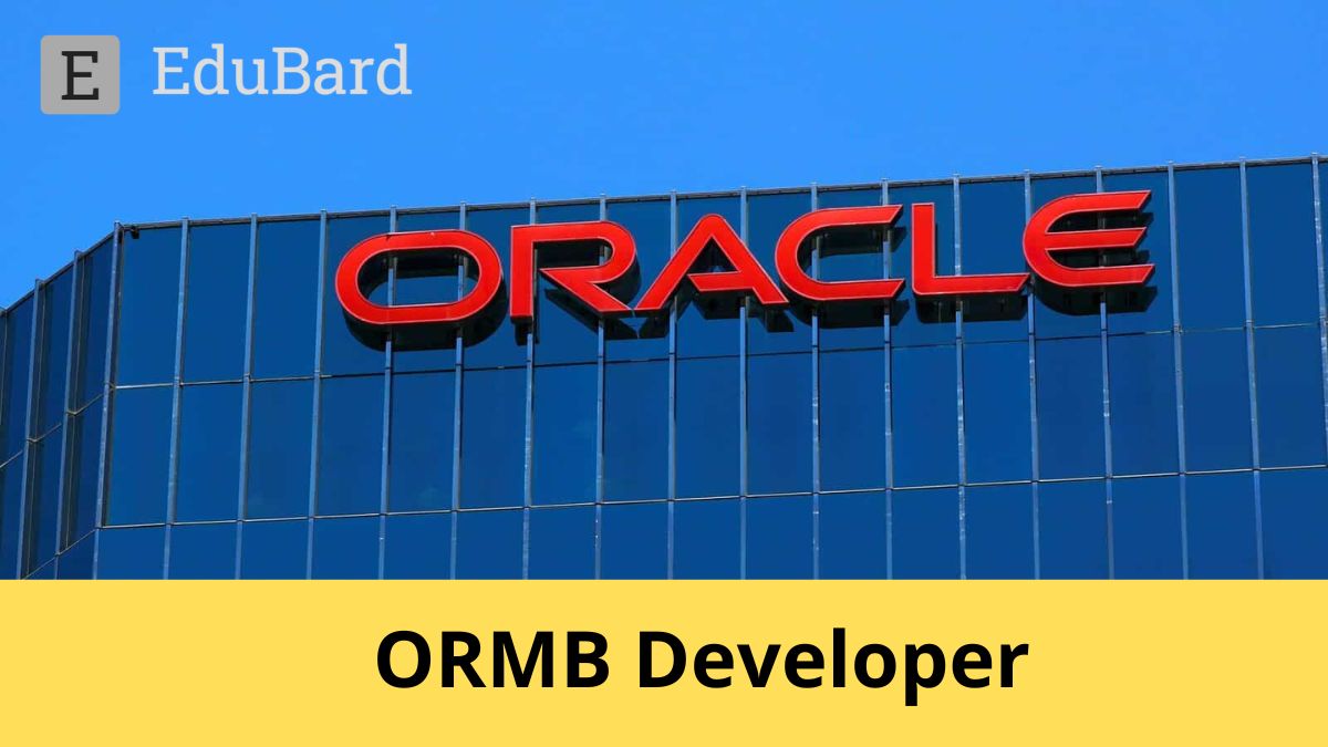 ORACLE | Application for ORMB Developer, Apply now!