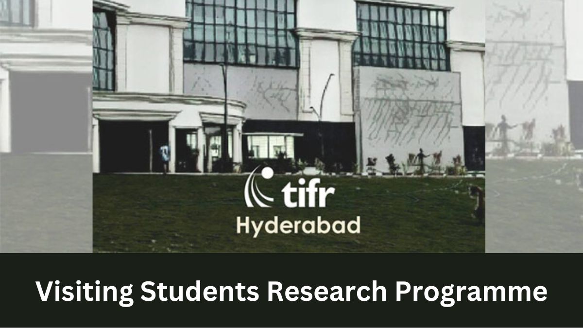 TIFR Hyderabad | Applications for Visiting Students Research Programme, Apply Now!