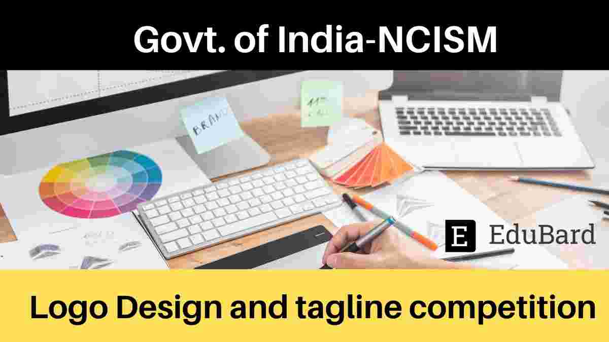 Govt. of India-NCISM | Logo Design and tagline competition; Apply by July 10th, 2021