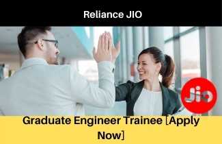 Reliance JIO Graduate Engineer Trainee [Apply Now]