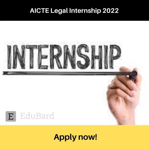Application for AICTE Legal Internship 2022; Apply by May 31ˢᵗ 2022