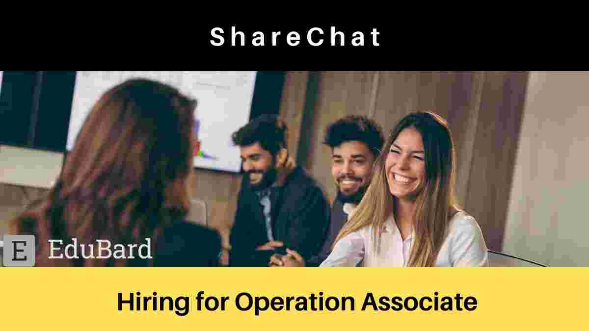 Hiring for Operation Associate at ShareChat, Apply Now
