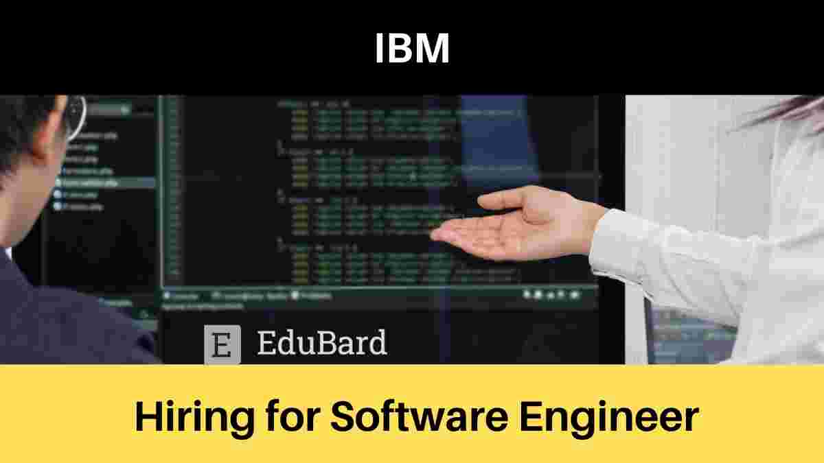 IBM is hiring for Software Engineers; Apply Now