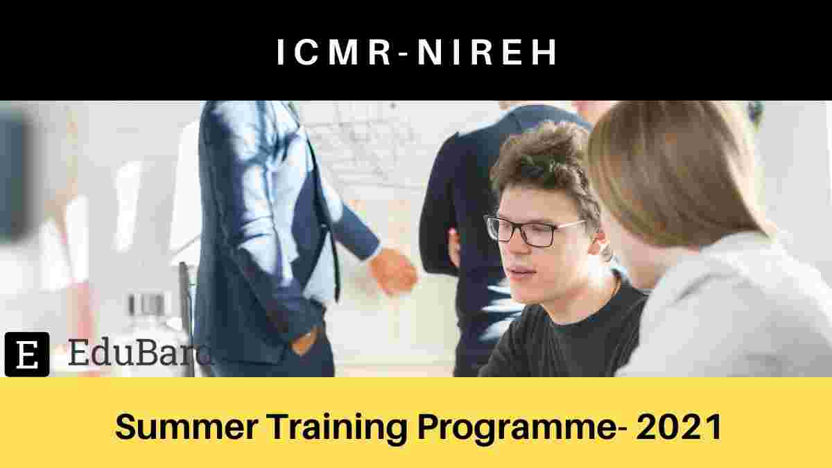 ICMR-NIREH | Summer Training Programme- 2021 [Environmental Epigenetics], Apply by June 21, 2021