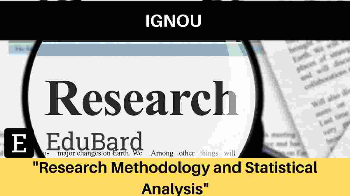 IGNOU [FREE] course on "Research Methodology and Statistical Analysis"