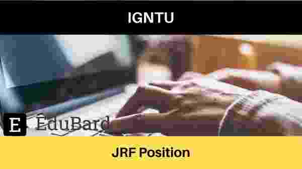 IGNTU JRF Position Opening | 31,000/- p.m. | Apply by 23rd April 2021