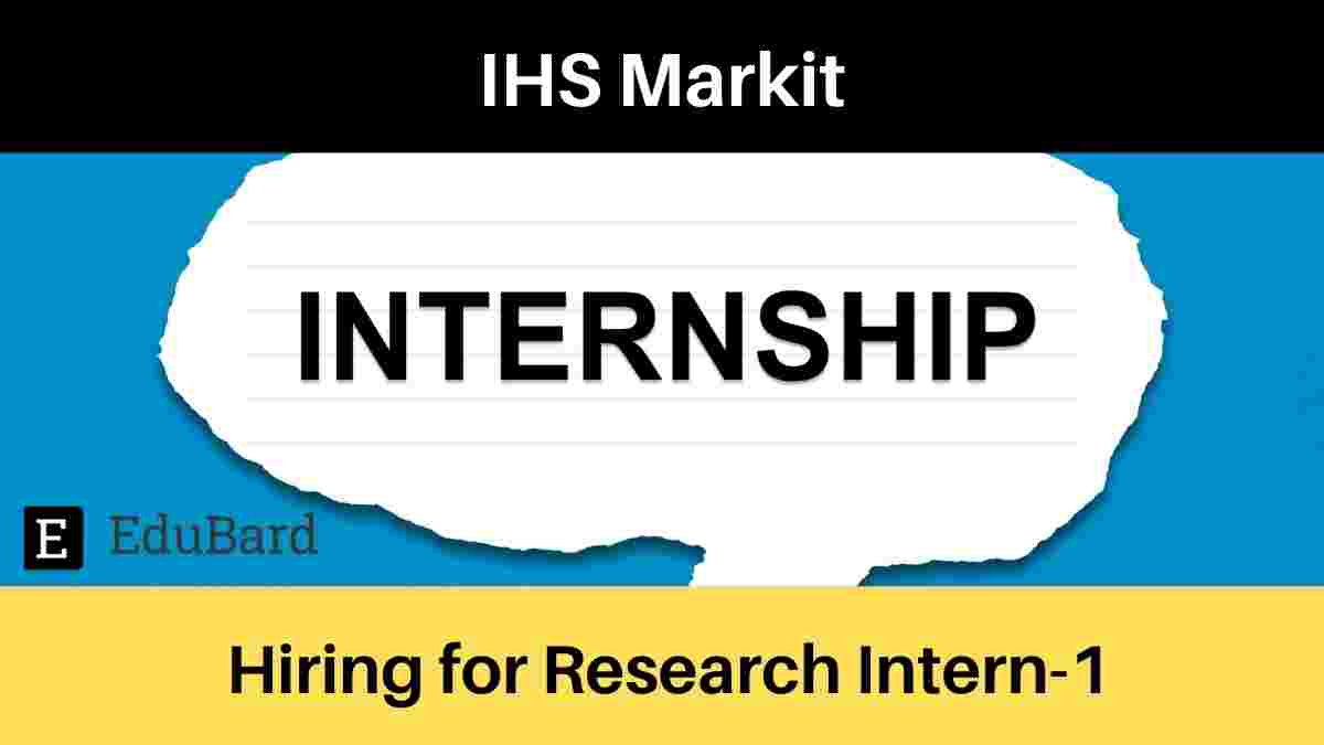 IHS Markit is hiring for Research Intern-1; Apply Now