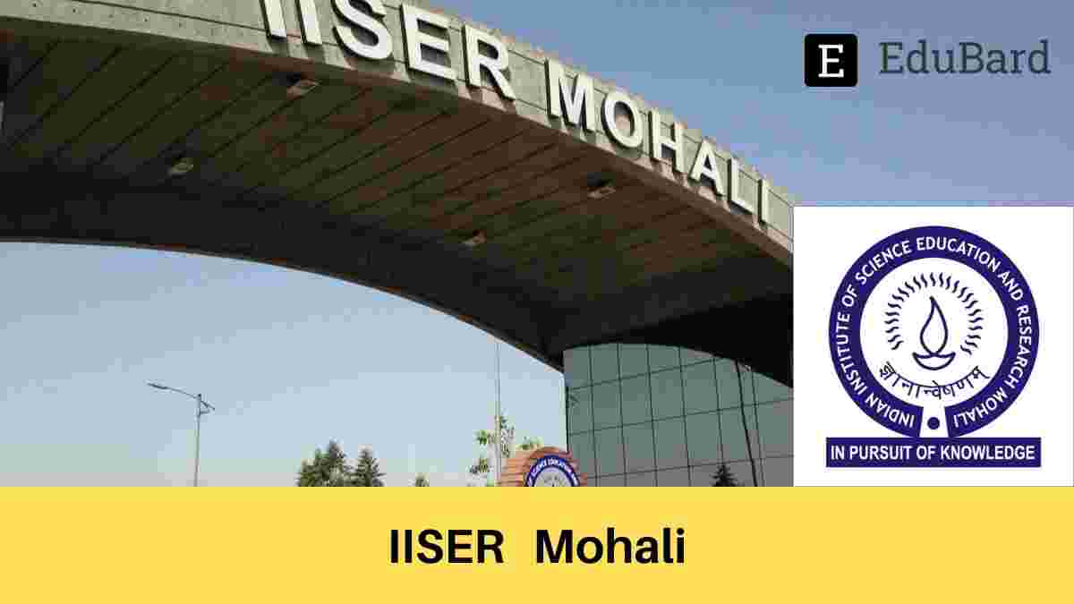 Student Internship Programme Announced by IISER Mohali [Chemistry Candidates]; Apply by August 6th, 2021