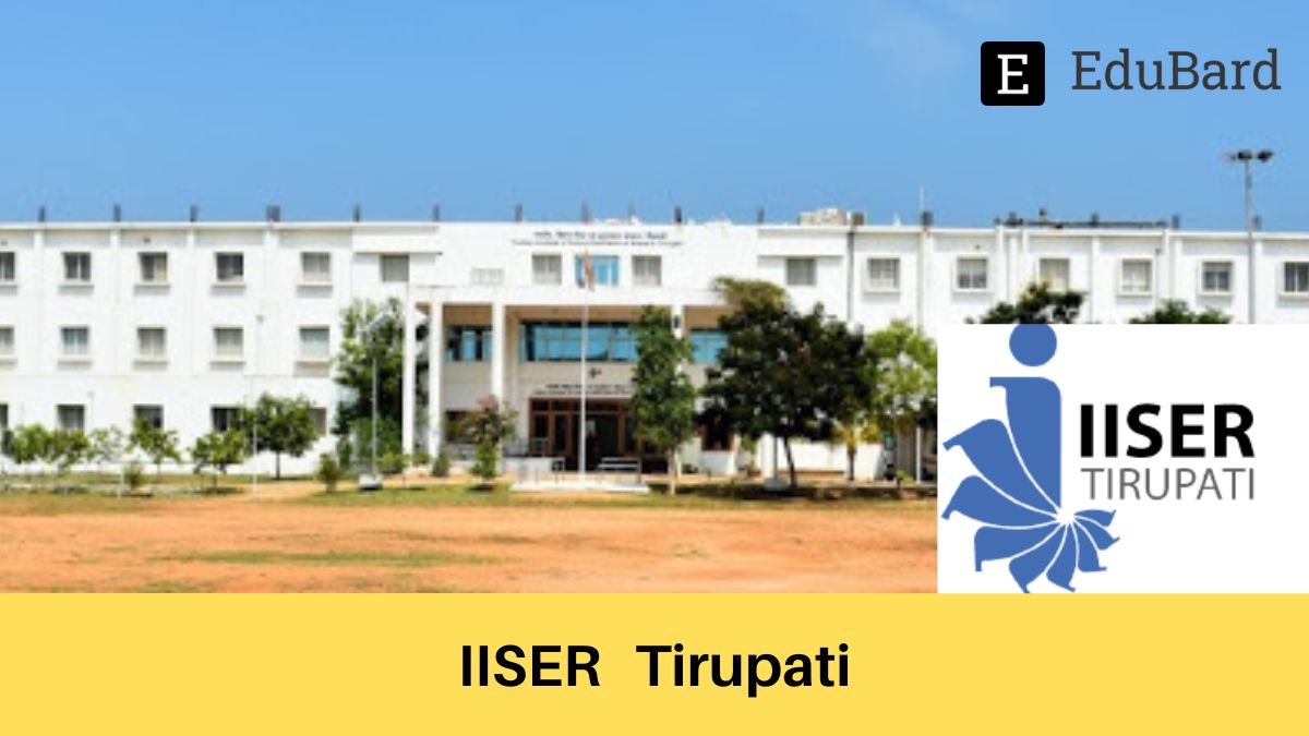 IISER Tirupati | Application for JRF under Tata Steel Ltd funded project, apply by 14th August 2022