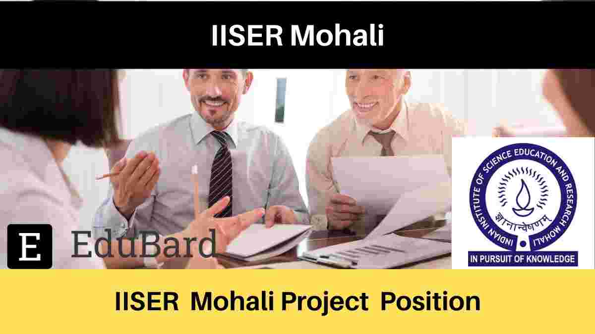 IISER Mohali Project Position | Apple by 20th April 2021 |