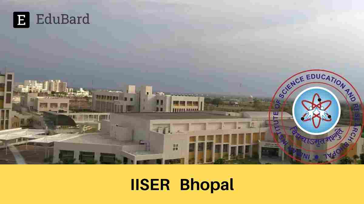 IISER Bhopal | Opening for JRF Position, INR 31,000 pm + HRA; Apply by August 31st, 2021