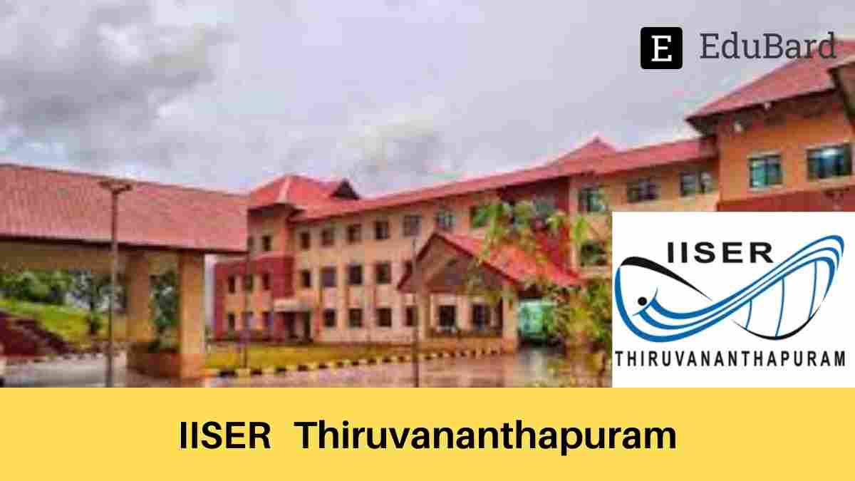 IISER TVM- Position Opening for Research Associate, INR 54,000 + HRA [APPLY NOW]