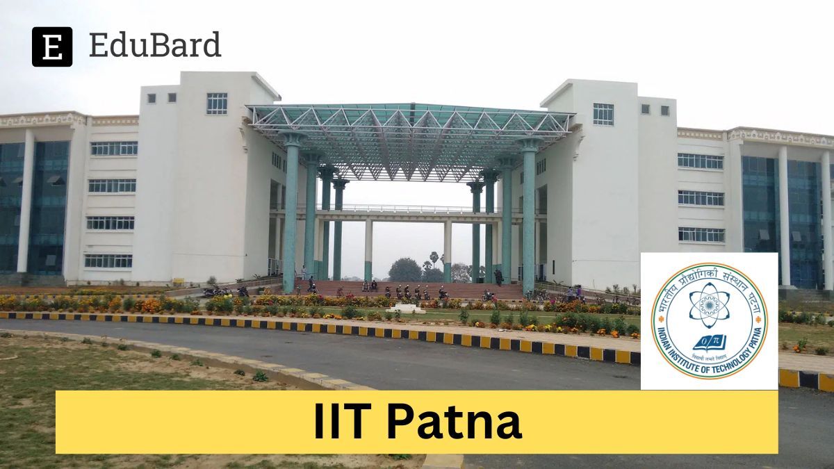 IIT Patna | Advertisement For The Post Of Junior Research Fellow (JRF) [Stipend ₹37000+], Apply by 1 May 2024!