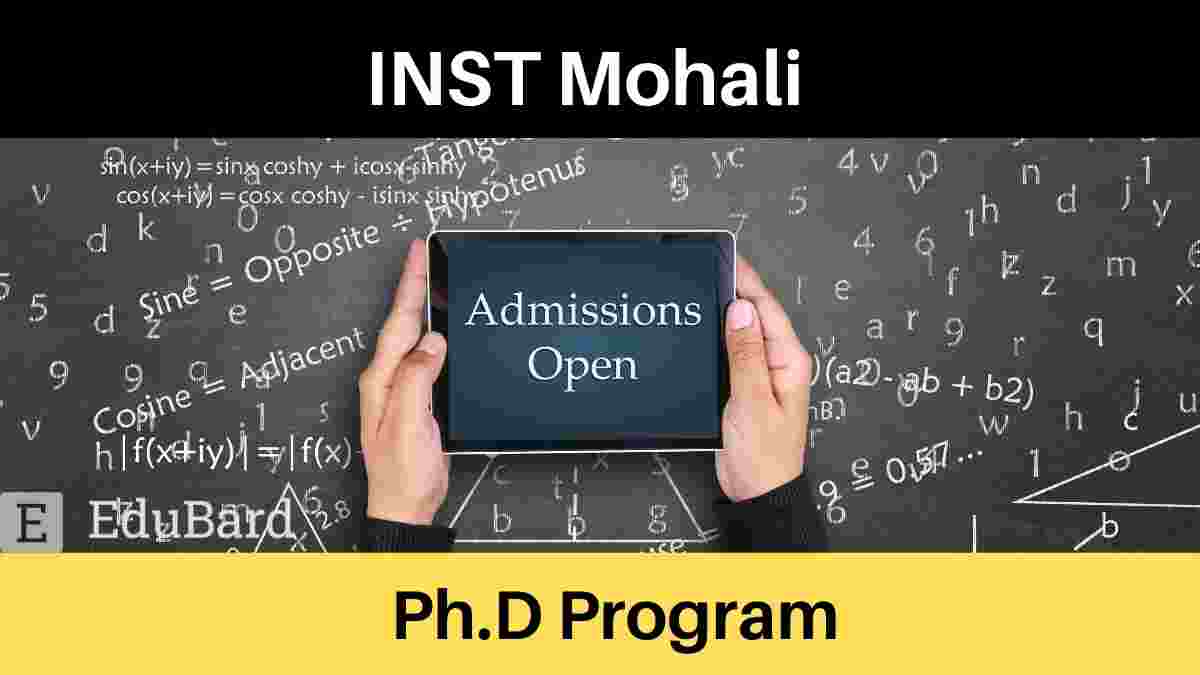INST Mohali Admission to Ph.D. Course, Apply by Oct. 4th, 2021
