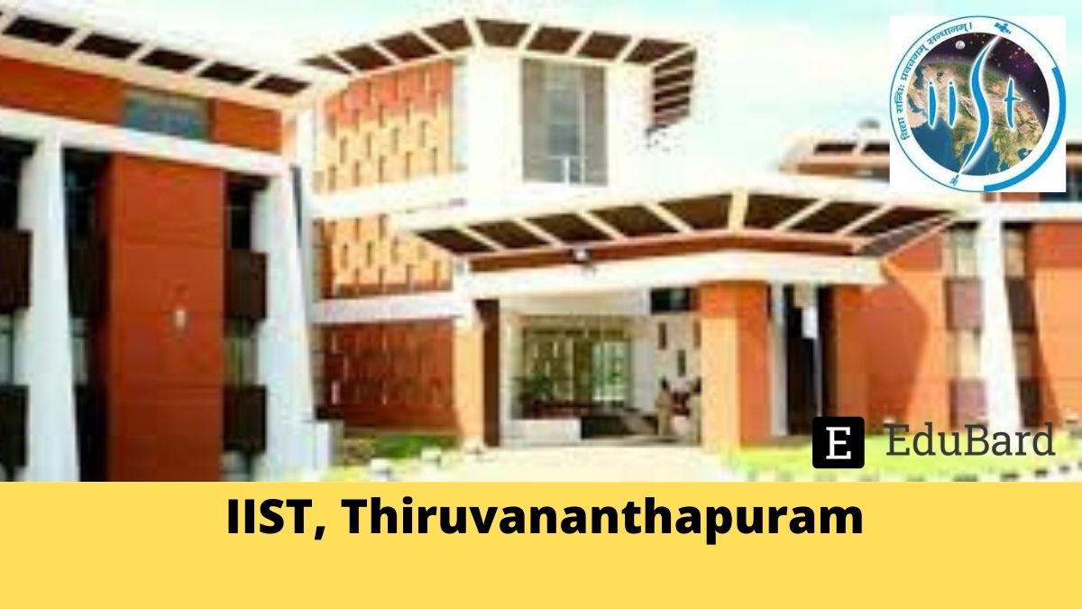IIST Thiruvananthpuram | Application for P.hD. program; Apply June 7ᵗʰ 2022