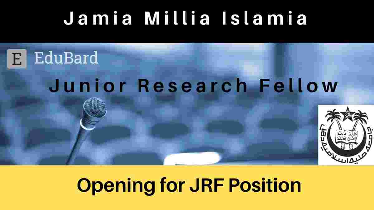 JMI, New Delhi | Junior Research Fellow Opening; Apply by July 15th, 2021