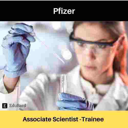 Pfizer is hiring for Associate Scientist -Trainee, Apply Now