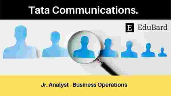 Tata Communications. Jr. Analyst - Business Operations[Hyderabad, India]