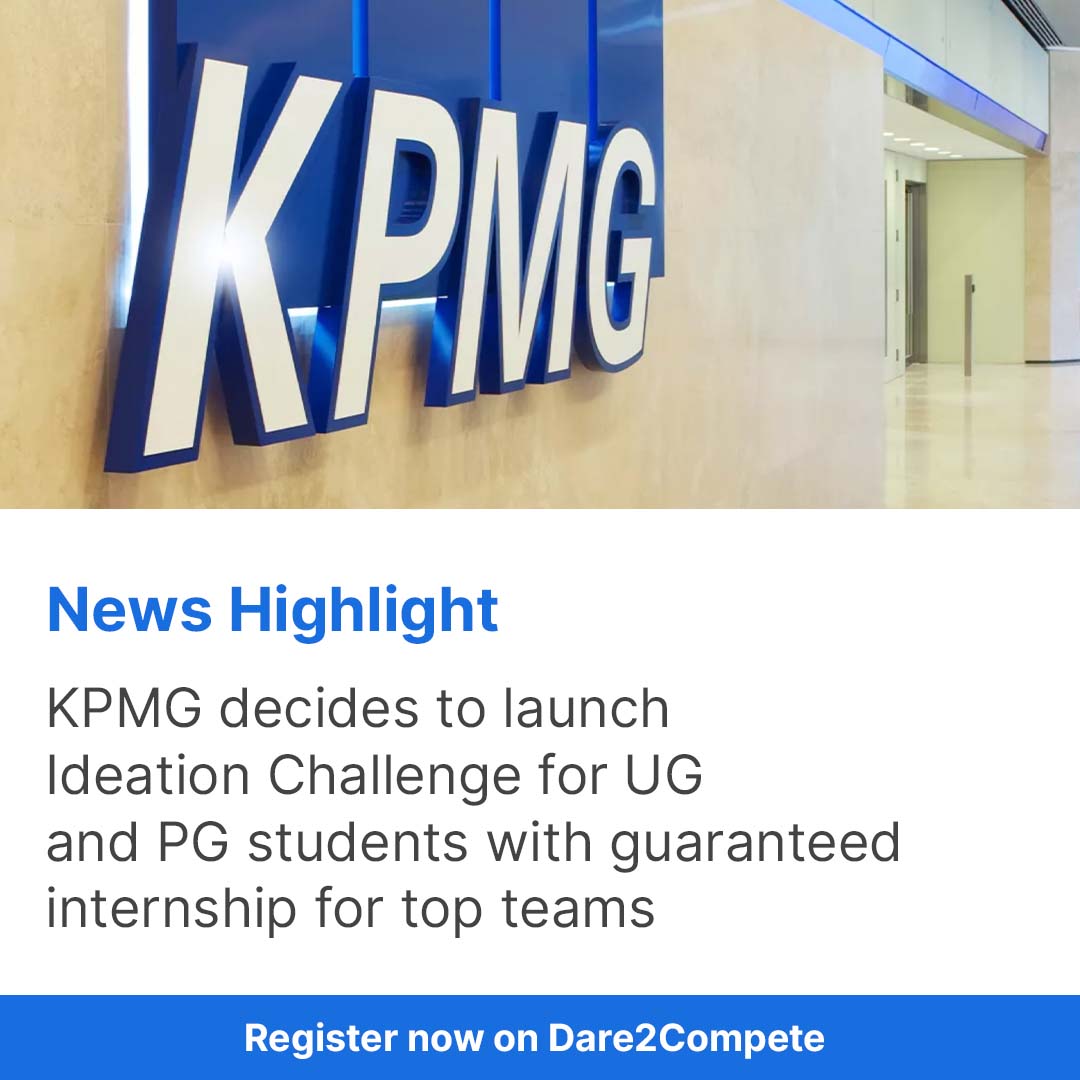 KPMG Ideation Challenge (KIC) 2022, Register by December 04th, 2021- Dare2Compete
