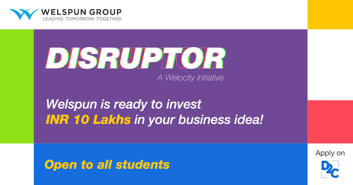 Welspun Group Competition- Disruptor, Prizes worth INR 10 Lakhs; Register by August 15th, 2021- D2C