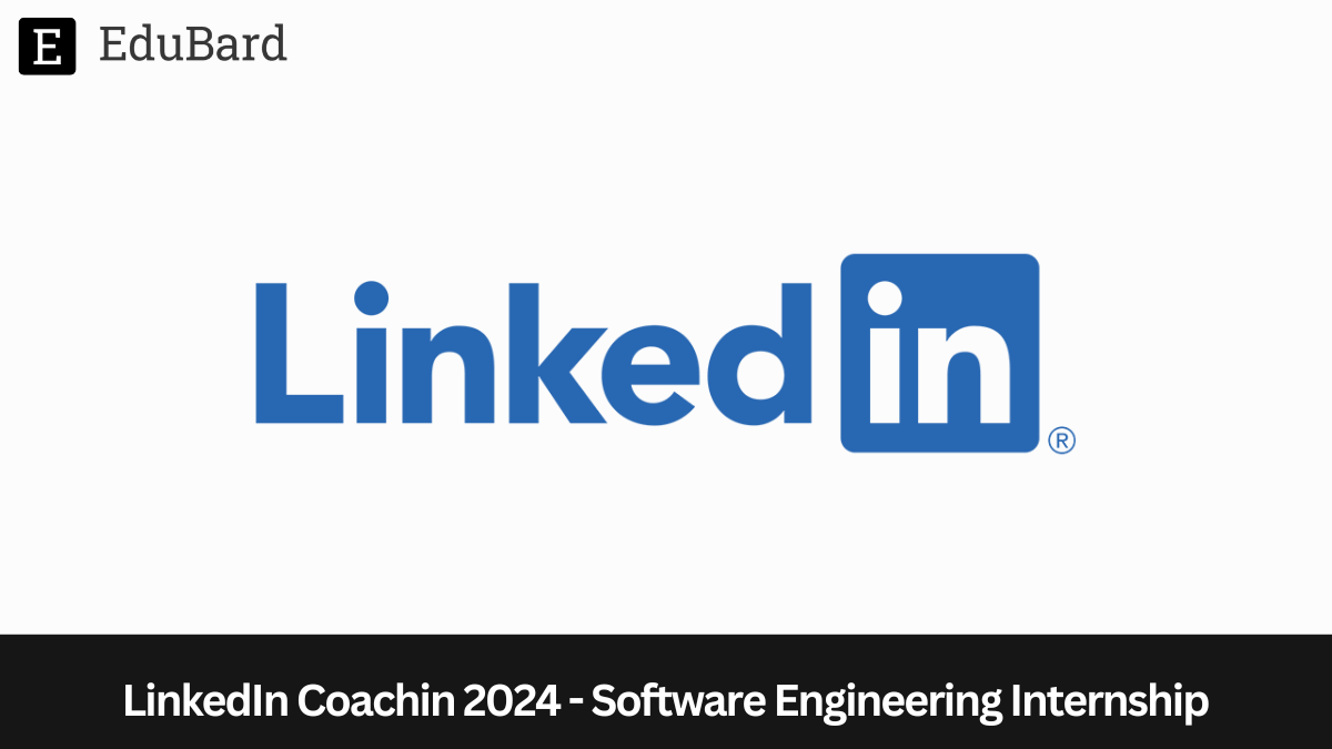 LinkedIn Coachin 2024 | Software Engineering Internship (specifically for 2nd-year students), Apply ASAP!