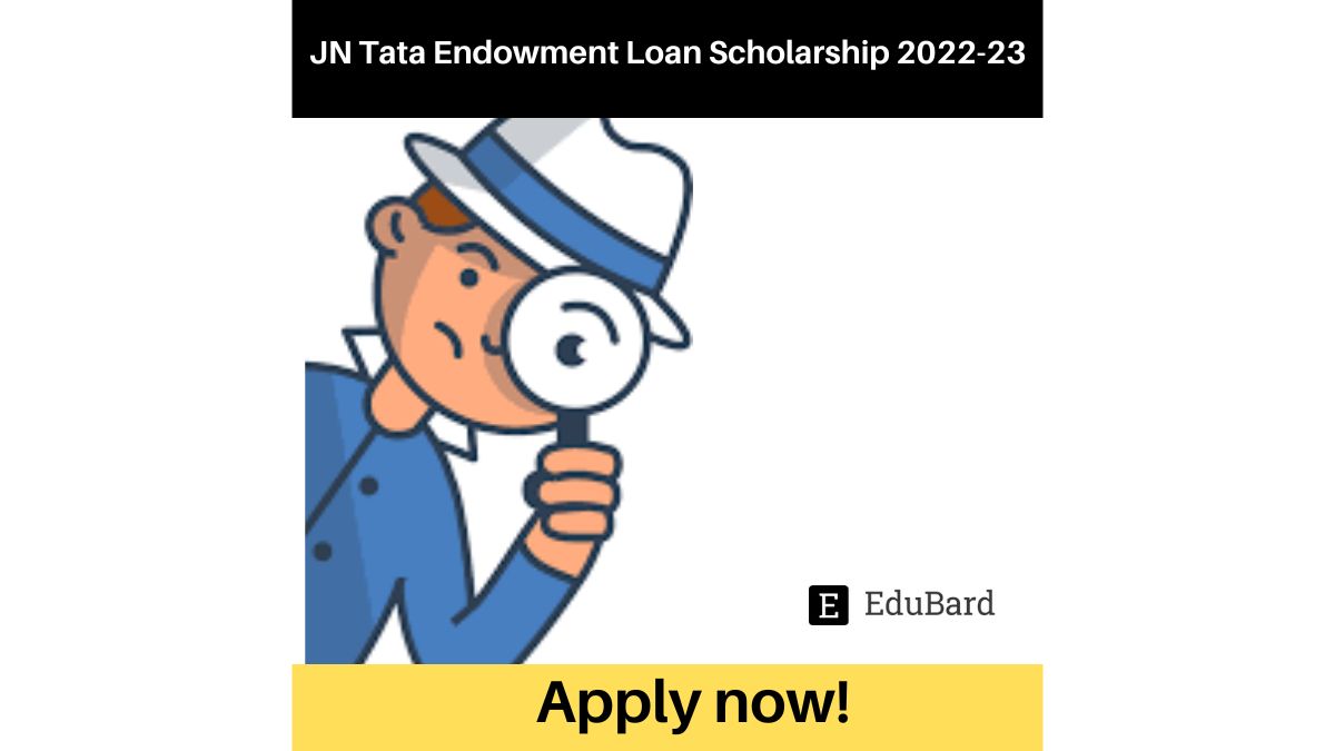 Apply for JN Tata Endowment Loan Scholarship 2022-23