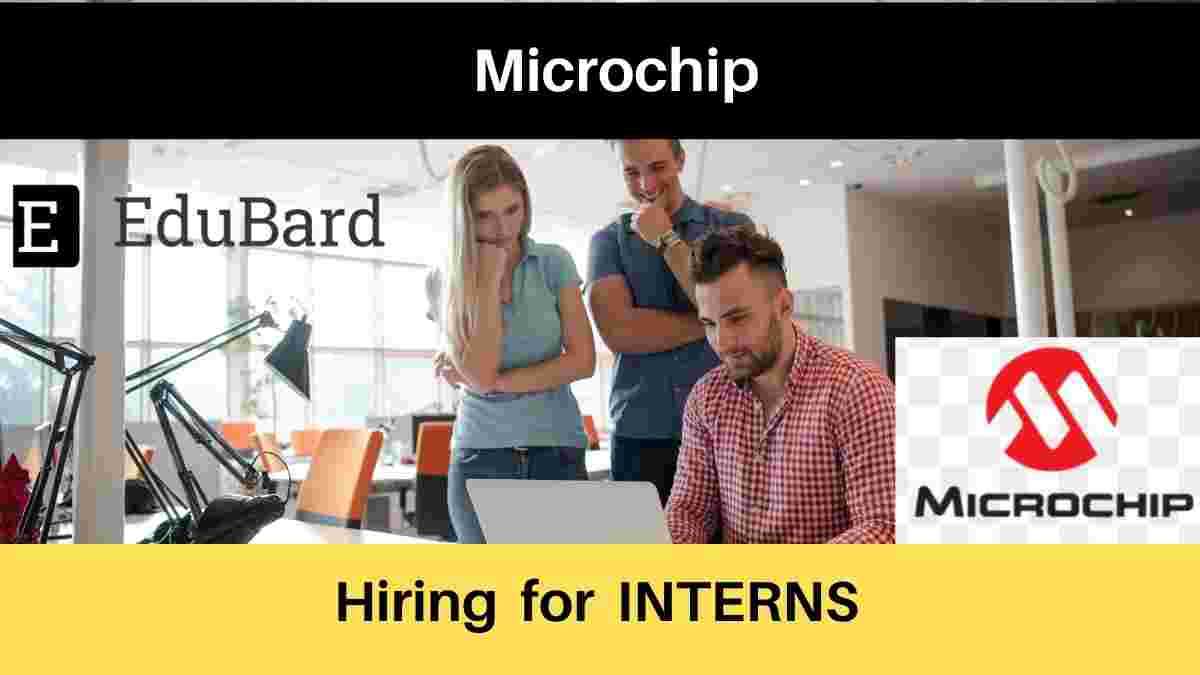 Hiring for Intern at Microchip | Engineering | Salary | Apply Now