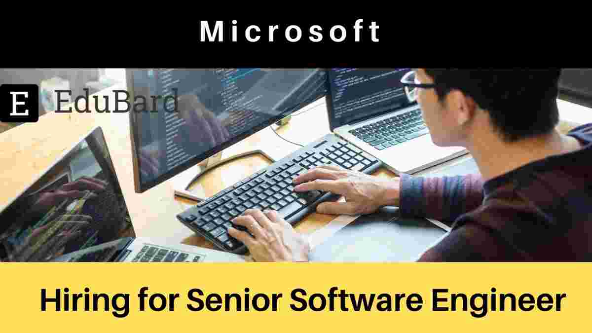 Hiring for Senior Software Engineer at Microsoft, Apply Now