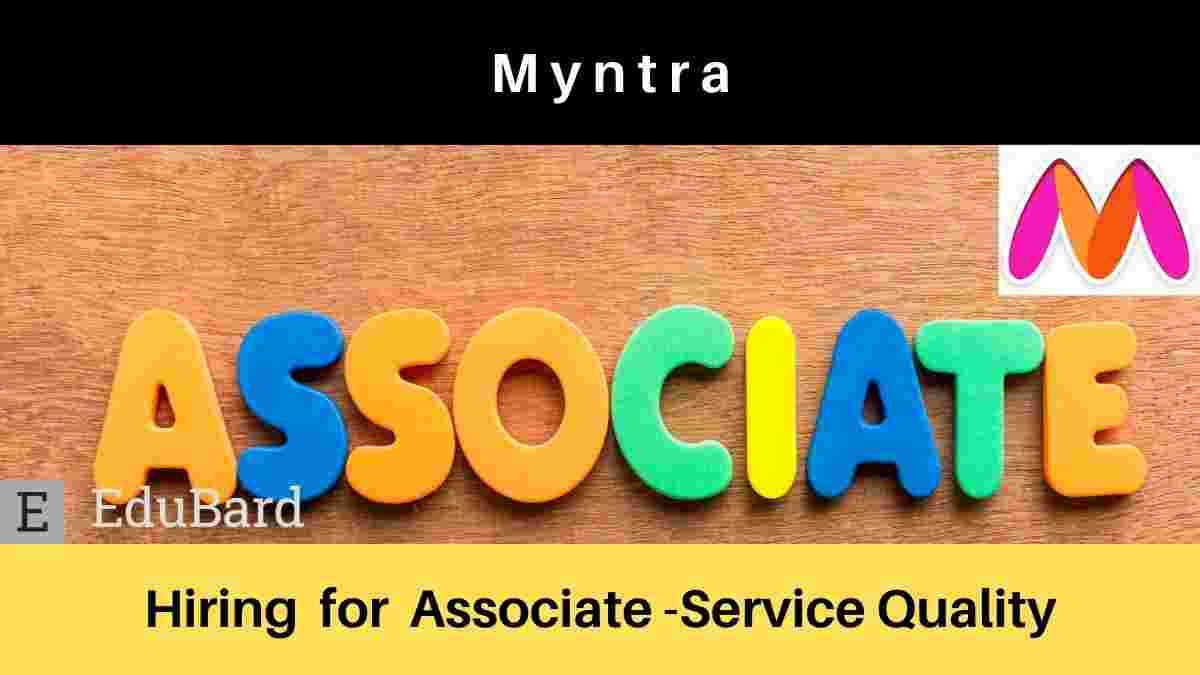 Myntra is hiring for Associate - [Service Quality], Apply Now