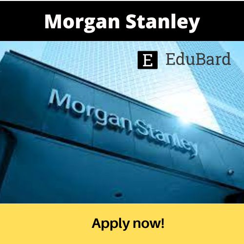 Morgan Stanley | Application for Associate, Apply asap!