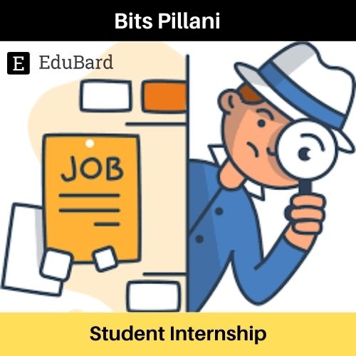 BITS Pilani | Student Internship Programme; Apply by May 18ᵗʰ 2022