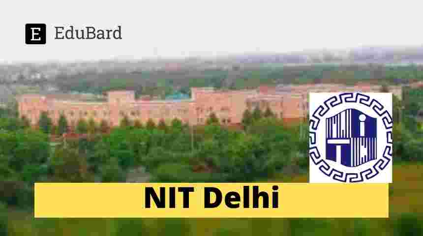NIT Delhi is hiring for the Post of Junior Research Fellow(JRF); Apply Now!