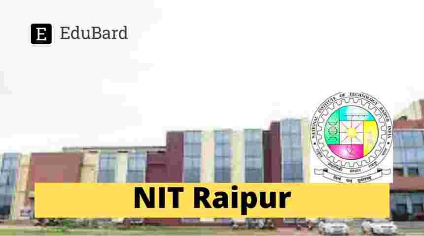 NIT Raipur- Student Internship Programme; Apply by 16th April 2022