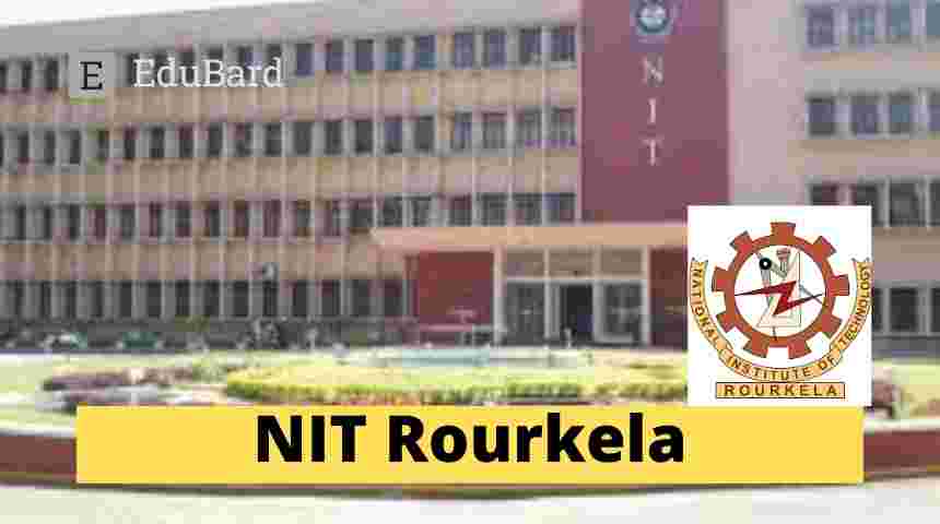 NIT Rourkela Applications are invited for Ph.D. Program; Apply by August 9th, 2021