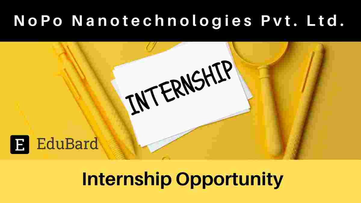 Internship Opportunity for Mechanical Engineers at NoPo Nanotechnologies; Apply Now