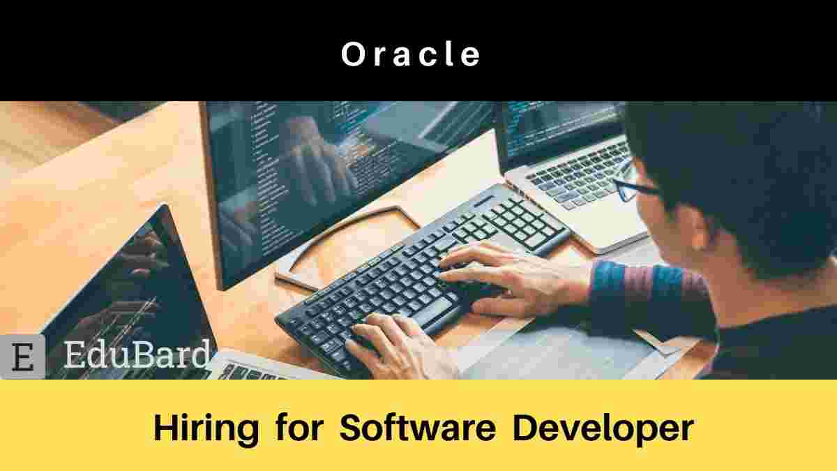 Oracle is hiring for Software Developer, Apply Now