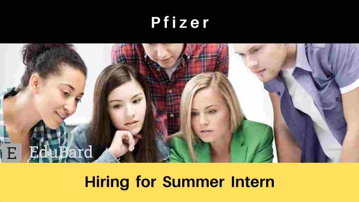 Pfizer is hiring for Summer Intern, Apply Now