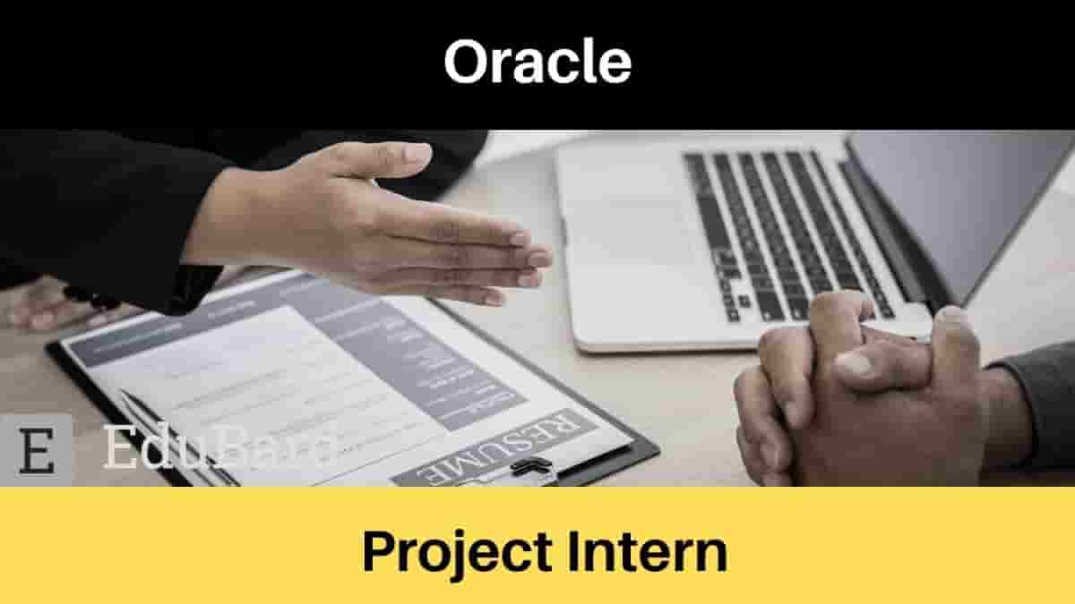 Oracle has invited the application for the Project Interns
