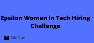 Epsilon Women in Tech Hiring Challenge; Apply by May 8th