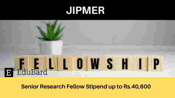 JIPMER | Applications invited for Senior Research Fellow Stipend up to Rs.40,600/- [Apply Now]