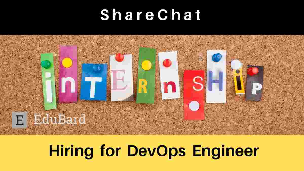 Internship Opportunity | Hiring for DevOps Engineer at ShareChat; Apply Now