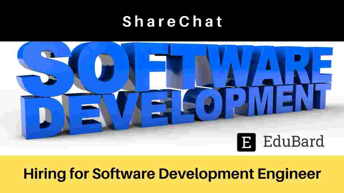 Hiring for Software Development Engineer (SDE) at ShareChat, Apply Now