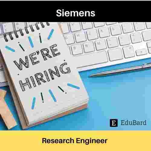 Siemens is Hiring for Research Engineer, Apply now