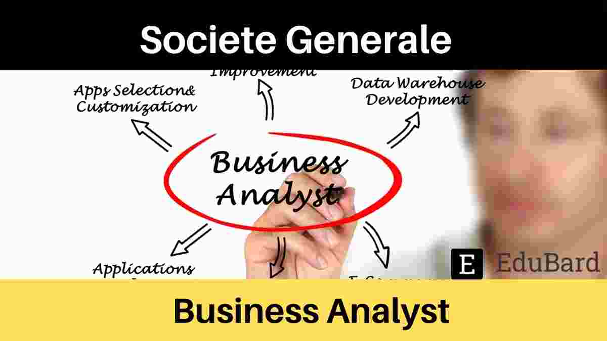 Societe Generale Is Hiring for Business Analyst-Data Quality, Apply Now!