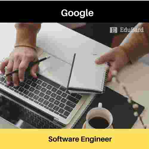 Google is hiring for Software Engineer; Apply now