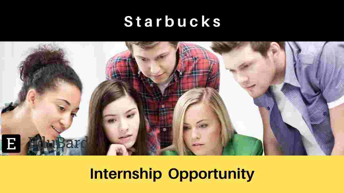 Internship Opportunity at Starbucks, Apply Now