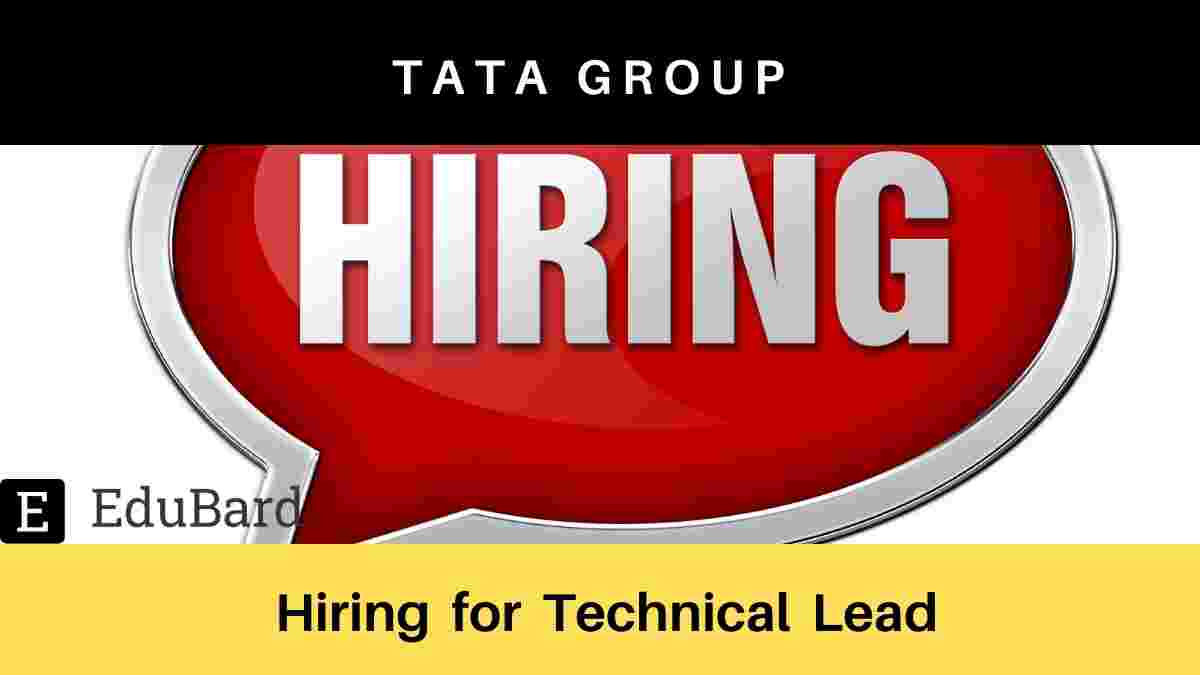 Tata Group is hiring for Technical Lead, Apply Now