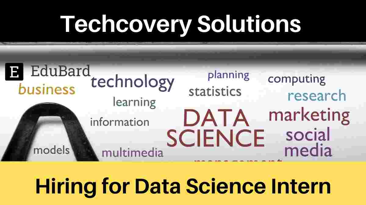 Techcovery Solutions is hiring for Data Science Intern, Apply Now!